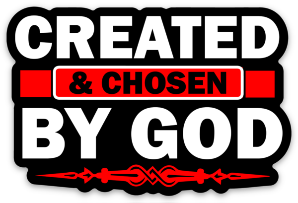 Created & Chosen By God Die Cut Sticker