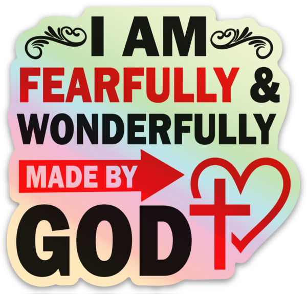 I am fearfully & wonderfully made by God Holographic Sticker