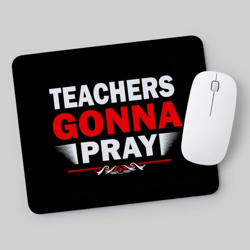 Teachers Gonna Pray Mouse Mad